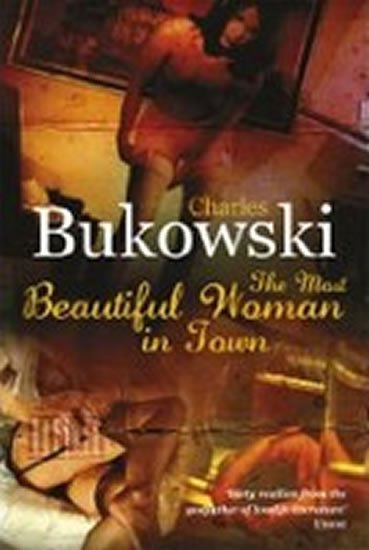 Bukowski Charles: The Most Beautiful Woman in Town