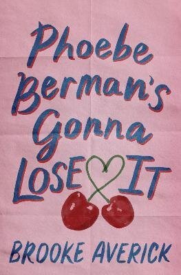 -: Phoebe Berman´s Gonna Lose It