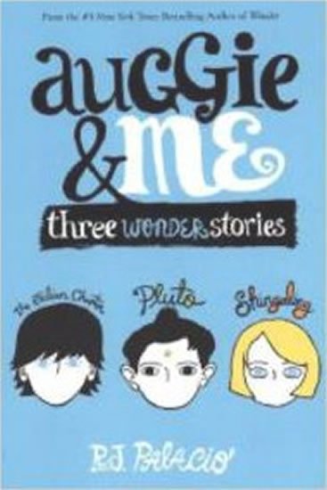 Palaciová R. J.: Auggie & Me Three Wonder Stories