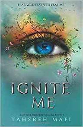 Mafi Tahereh: Ignite Me (Shatter Me 3)