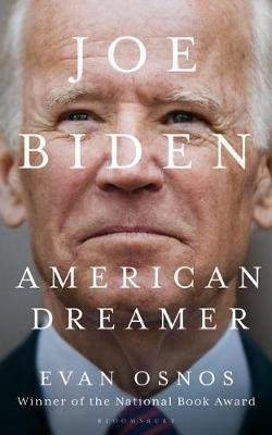 Osnos Evan: Joe Biden : American Dreamer