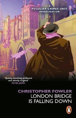 Fowler Christopher: Bryant & May - London Bridge is Falling Down