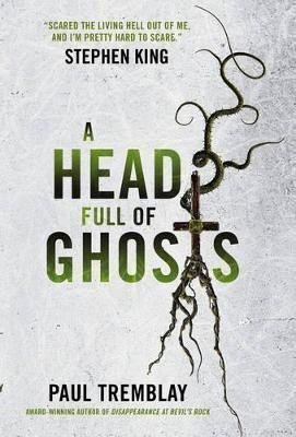 Tremblay Paul G.: A Head Full of Ghosts