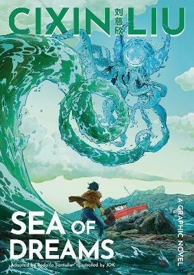 Cch´-Sin Liou: Cixin Liu´s Sea of Dreams: A Graphic Novel