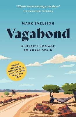 Eveleigh Mark: Vagabond: A Hiker´s Homage to Rural Spain