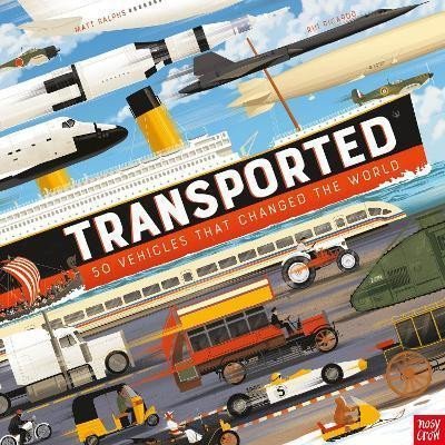 Ralphs Matt: Transported: 50 Vehicles That Changed the World Ralphs Matt: Transported: 50 Vehicles That Changed the World