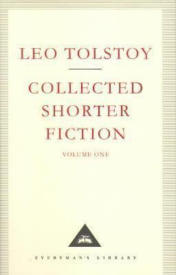 Tolstoj Lev Nikolajevič: Collected Shorter Fiction 1