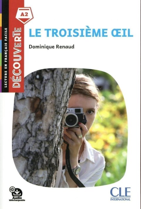 Renaud Dominique: Troisieme oeil - Niveau A2 - Lecture Découverte - Audio téléchargeable