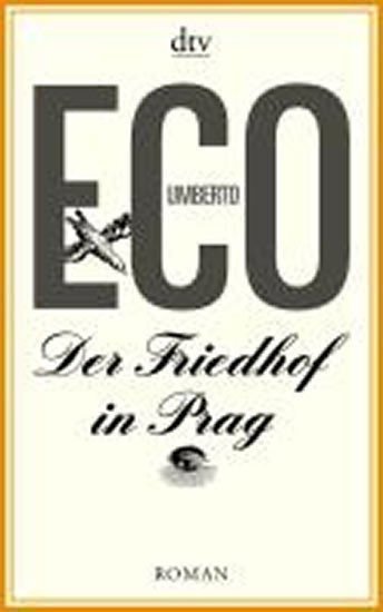 Eco Umberto: Der Friedhof in Prag