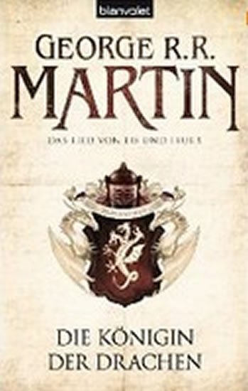 Martin George R. R.: Die Königinder Drachen - Das Lied Von Eis Und Feuer Martin George R. R.: Die Königinder Drachen - Das Lied Von Eis Und Feuer