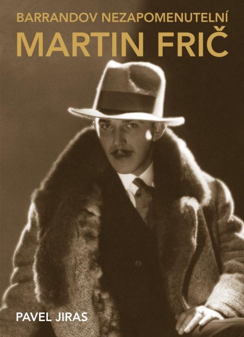 Jiras Pavel: Barrandov nezapomenutelní: Martin Frič