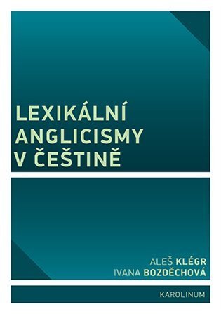 Klégr Aleš: Lexikální anglicismy v češtině