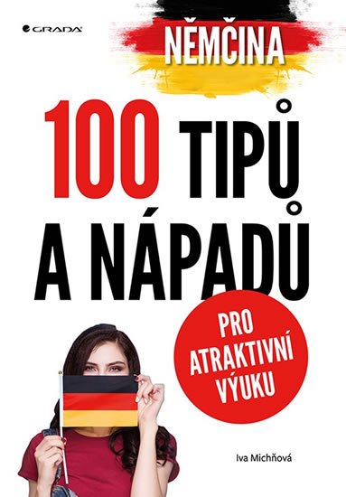 Michňová Iva: Němčina - 100 tipů a nápadů pro atraktivní výuku