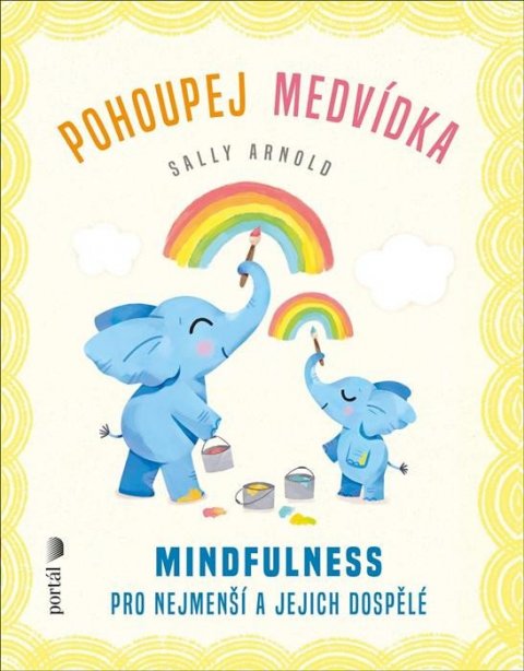 Arnold Sally: Pohoupej medvídka - Mindfulness pro nejmenší a jejich dospělé