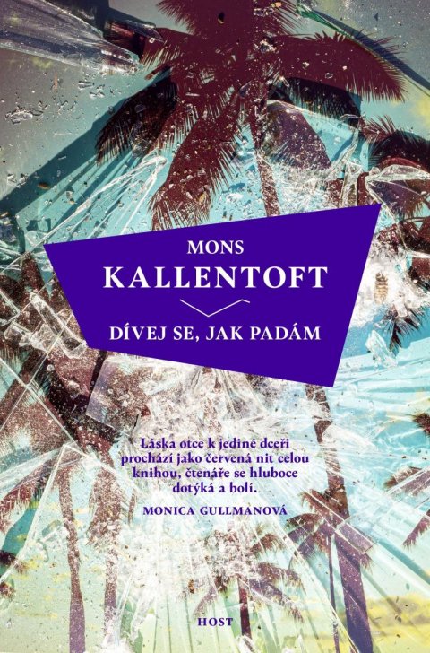 Kallentoft Mons: Dívej se, jak padám Kallentoft Mons: Dívej se, jak padám