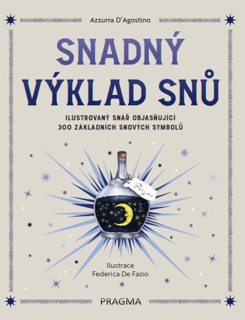 D´Agostino Azzurra: Snadný výklad snů - Ilustrovaný snář objasňující 300 základních snových sym