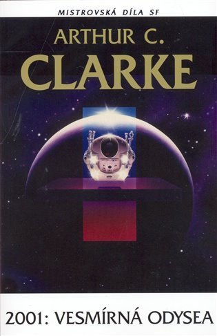 Clarke Arthur C.: 2001: Vesmírná odysea
