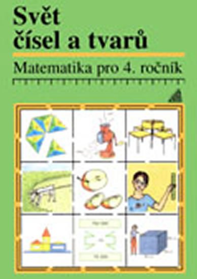 Hošpesová Alena: Matematika pro 4. roč. ZŠ Svět čísel a tvarů - Učebnice