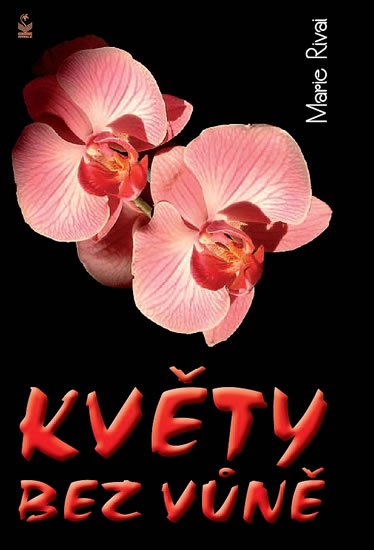 Rivai Marie: Květy bez vůně Rivai Marie: Květy bez vůně