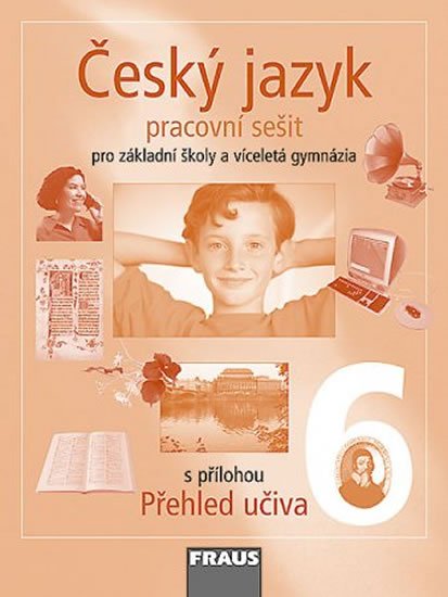 kolektiv autorů: Český jazyk 6 pro ZŠ a víceletá gymnázia - Pracovní sešit kolektiv autorů: Český jazyk 6 pro ZŠ a víceletá gymnázia - Pracovní sešit