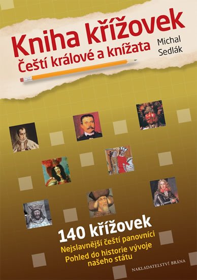 Sedlák Michal: Kniha křížovek - Čeští králové a knížata