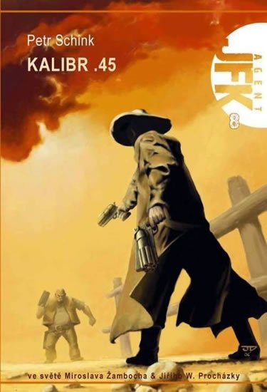 Schink Petr: Agent JFK 008 - Kalibr .45 Schink Petr: Agent JFK 008 - Kalibr .45