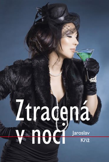 Kříž Jaroslav: Ztracená v noci Kříž Jaroslav: Ztracená v noci