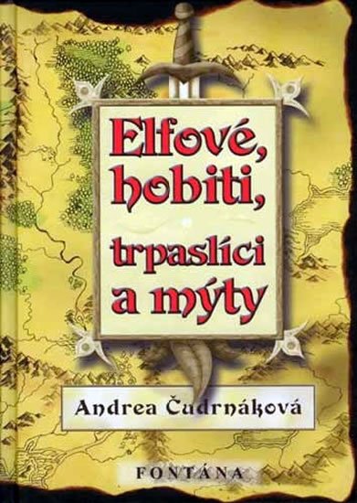 Čudrnáková Andrea: Elfové, hobiti, trpaslíci a mýty Čudrnáková Andrea: Elfové, hobiti, trpaslíci a mýty