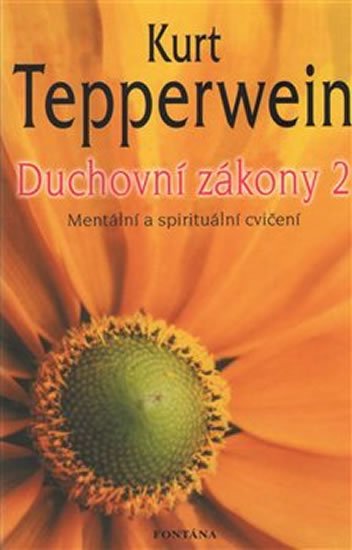 Tepperwein Kurt: Duchovní zákony 2 - Mentální a spirituální cvičení