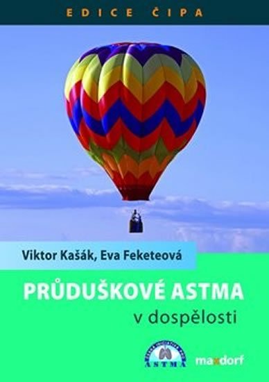 Kašák Viktor, Feketeová Eva,: Průduškové astma v dospělosti Kašák Viktor, Feketeová Eva,: Průduškové astma v dospělosti