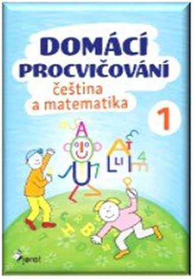 Nováková Iva: Domácí procvičování - Čeština a Matematika 1. ročník Nováková Iva: Domácí procvičování - Čeština a Matematika 1. ročník