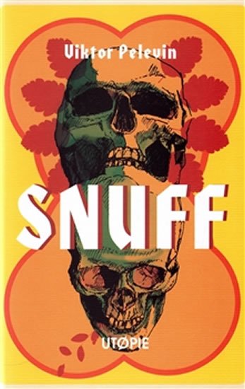 Pelevin Viktor: Snuff - Utopie Pelevin Viktor: Snuff - Utopie