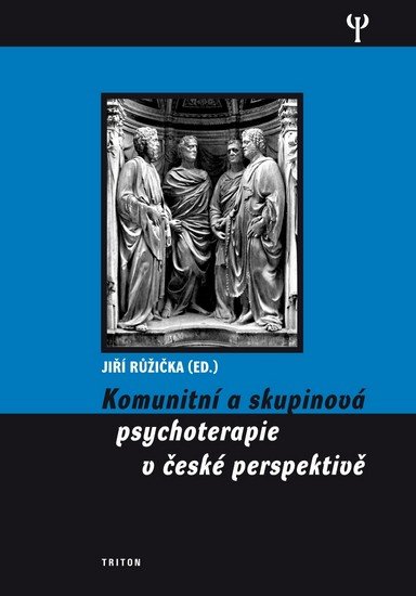 Růžička Jiří: Komunitní a skupinová psychoterapie v české perspektivě