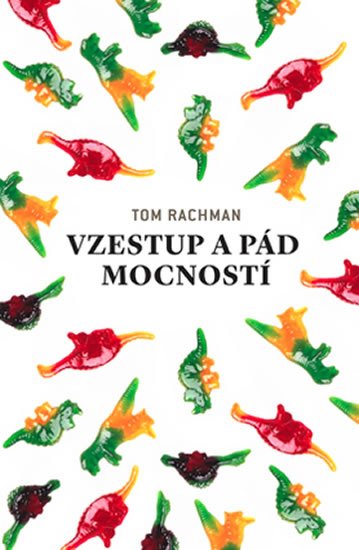 Rachman Tom: Vzestup a pád mocností
