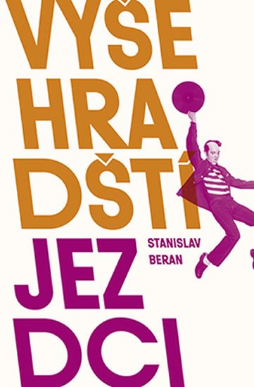 Beran Stanislav: Vyšehradští jezdci Beran Stanislav: Vyšehradští jezdci
