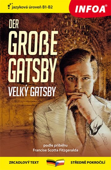 Fitzgerald Francis Scott: Velký Gatsby / Der grosse Gatsby - Zrcadlová četba Fitzgerald Francis Scott: Velký Gatsby / Der grosse Gatsby - Zrcadlová četba
