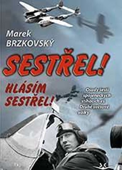 Brzkovský Marek: Sestřel! Hlásím sestřel!