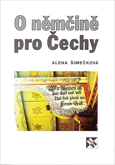Šimečková Alena: O němčině pro Čechy Šimečková Alena: O němčině pro Čechy
