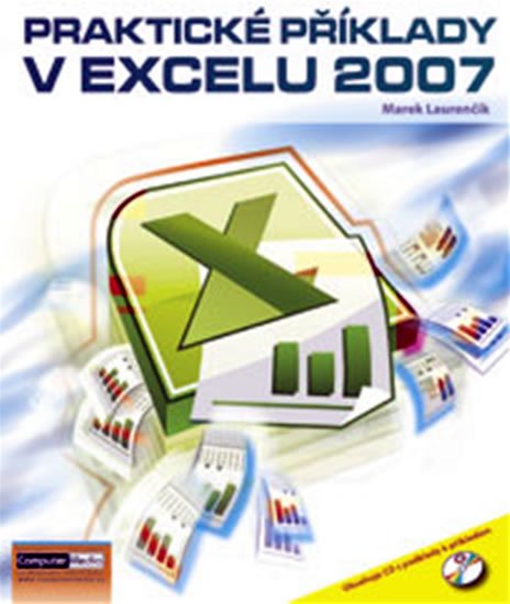Laurenčík Marek: Praktické příklady v Excelu 2007 + CD