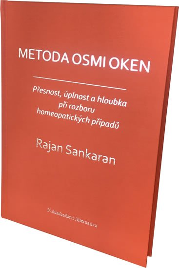 Sankaran Rajan: Metoda osmi oken - Přesnost, úplnost a hloubka při rozboru homeopatických p Sankaran Rajan: Metoda osmi oken - Přesnost, úplnost a hloubka při rozboru homeopatických p