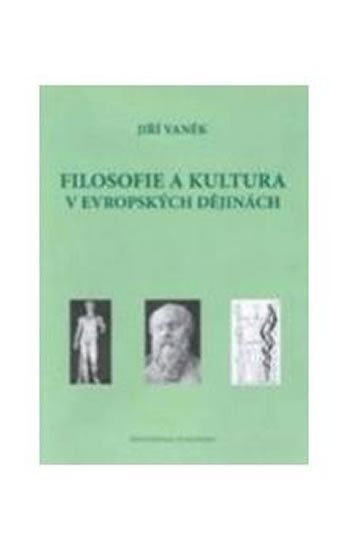Vaněk Jiří: Filosofie a kultura v evropských dějinách