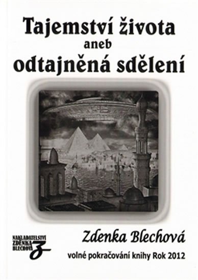 Blechová Zdenka: Tajemství života aneb odtajněná sdělení