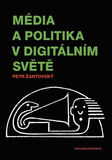 Dušek Pavel: Média a politika v digitálním světě Dušek Pavel: Média a politika v digitálním světě