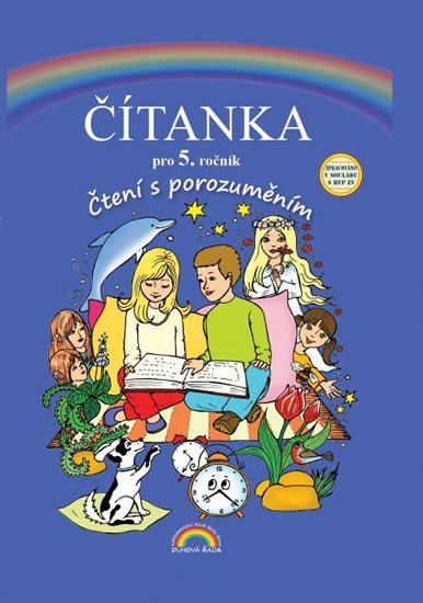 Janáčková Zita a kolektiv: Čítanka pro 5. ročník, Čtení s porozuměním Janáčková Zita a kolektiv: Čítanka pro 5. ročník, Čtení s porozuměním