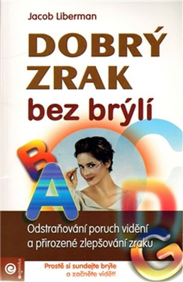 Liberman Jacob: Dobrý zrak bez brýlí Liberman Jacob: Dobrý zrak bez brýlí