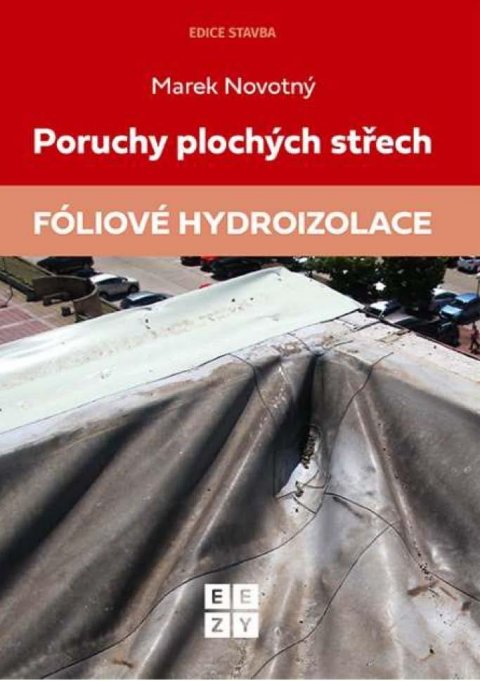 Novotný Marek: Poruchy plochých střech - Fóliové hydroizolace