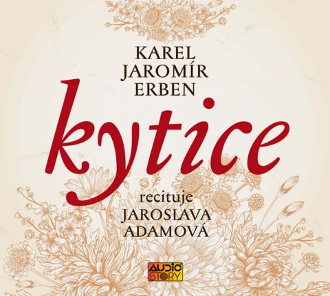 Erben Karel Jaromír: Kytice - CDmp3 (Recituje Jaroslava Adamová) Erben Karel Jaromír: Kytice - CDmp3 (Recituje Jaroslava Adamová)