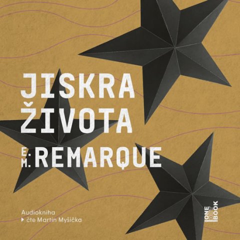 Remarque Erich Maria: Jiskra života - CDmp3 (Čte Martin Myšička) Remarque Erich Maria: Jiskra života - CDmp3 (Čte Martin Myšička)