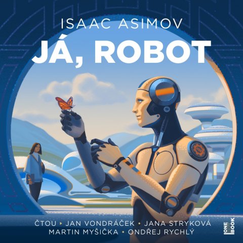 Asimov Isaac: Já, robot - CDmp3 (Čte Jan Vondráček, Jana Stryková, Martin Myšička, Ondřej