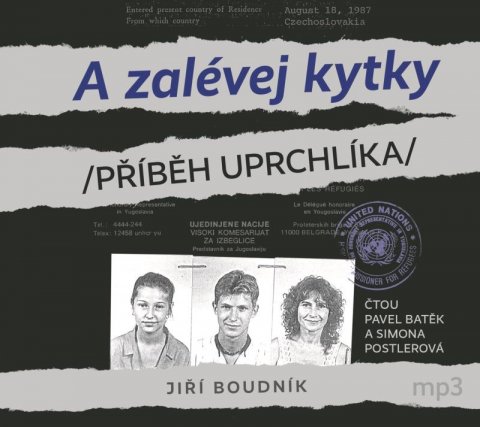 Boudník Jiří: A zalévej kytky /Příběh uprchlíka/ - CDmp3 (Čte Pavel Batěk a Simona Postle Boudník Jiří: A zalévej kytky /Příběh uprchlíka/ - CDmp3 (Čte Pavel Batěk a Simona Postle